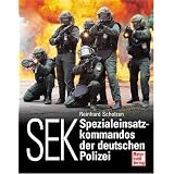 SEK: Spezialeinsatzkommandos der deutschen Polizeivon "Reinhard Scholzen"