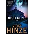 Forget Me Not: A Novel (Crossroads Crisis Center) ~ Vicki Hinze