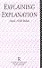 Book Explaining Explanation (The Problems of Philosophy : Their Past and Present)