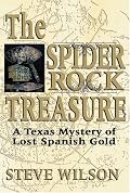 The Spider Rock Treasure: A Texas Mystery of Lost Spanish Gold