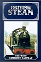 British Steam - The West Somerset Railway [DVD]