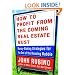 How to Profit from the Coming Real Estate Bust: Money-Making Strategies for the End of the Housing Bubble