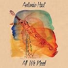 All We Need by Antonio Hart