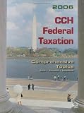 CCH Federal Taxation: Comprehensive Topics (2006)