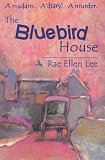 The Bluebird House: A madam. A diary. A murder.