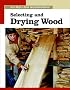 Selecting and Drying Wood (New Best of Fine Woodworking)