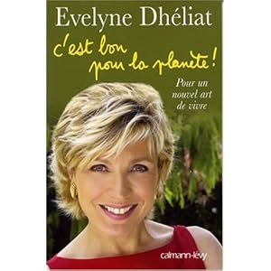 C'est bon pour la plan�te ! : Pour un nouvel art de vivre