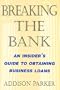 Breaking The Bank: Your Insider's Guide to Obtaining Business Loans