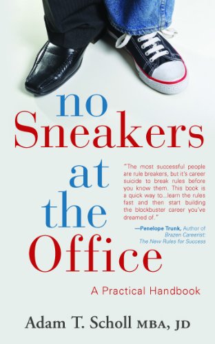 No Sneakers at the Office: A Practical Handbook for the Business... by Adam T. Scholl No Sneakers at the Office: A Practical Handbook for the Business... by Adam T. Scholl