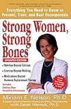 Strong Women, Strong Bones: Everything You Need to Know to Prevent, Treat, and Beat Osteoporosis, Updated Edition