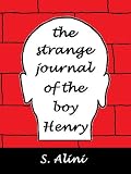 The Strange Journal of the Boy Henry