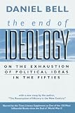 "The End of Ideology On the Exhaustion of Political Ideas in the Fifties" av Daniel Bell