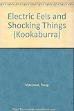 Electric eels and other shocking things