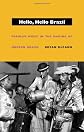 Hello, Hello Brazil: Popular Music in the Making of Modern Brazil