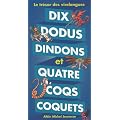 Dix dodus dindons et quatre coqs coquets : Le tr�sor des virelangues
