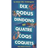 Dix dodus dindons et quatre coqs coquets : Le tr�sor des virelanguespar Jean-Hugues Malineau