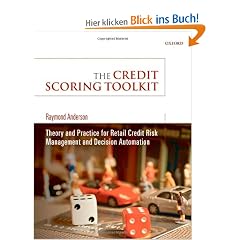 The Credit Scoring Toolkit: Theory and Practice for Retail Credit Risk Management and Decision Automation