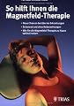 So hilft Ihnen die Magnetfeld-Therapie