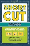 Kaplan Shortcut Calculus: Score Higher on Tests with Proven Strategies