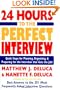 24 Hours to the Perfect Interview : Quick Steps for Planning, Organizing, and Preparing for the Interview that Gets the Job