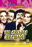 Dos Criados Malcriados