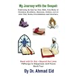 My Journey with the Gospel: Embracing the Qur'an, Holy Bible, Holy Books of Hinduism, Buddhism, Shintoism, Sikh, and all... by Dr. Ahmad S. Eid