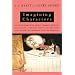 Imagining Characters: Six Conversations About Women Writers: Jane Austen, Charlotte Bronte, George Eliot, Willa Cather, Iris Murdoch, and Toni Morrison