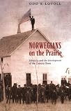 Norwegians on the Prairie: Ethnicity and the Development of the Country Town