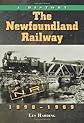 The Newfoundland Railway, 1898-1969 : a history