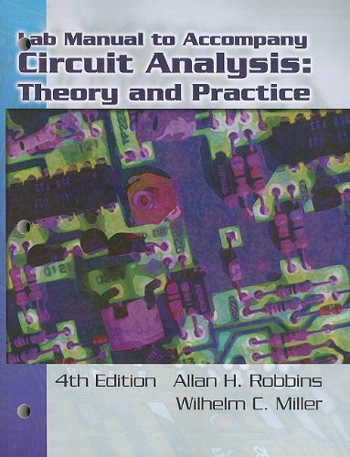 Lab Manual for Robbins/Miller's Circuit Analysis: Theory and Practice, 4th
