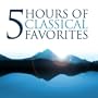 Five Hours of Classical Favorites (Amazon Exclusive)