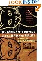 Schrodinger's Kittens and the Search for Reality: Solving the Quantum Mysteries