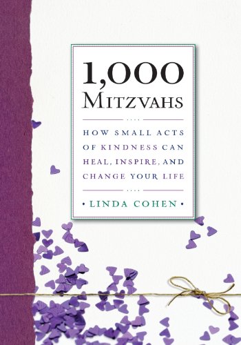 1,000 Mitzvahs: How Small Acts of Kindness Can Heal, Inspire, and Change Your Life