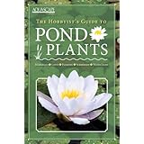 The Hobbyist's Guide to Pond Plants