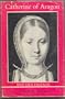 Catherine of Aragon and Her Friends