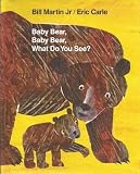 Baby Bear, Baby Bear, What Do You See?