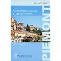 Piemont. Weinreisen: Auf historischen Spuren zu grossen Weinen