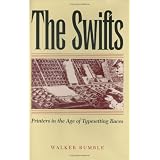 The Swifts: Printers in the Age of Typesetting Races ~ Walker Rumble