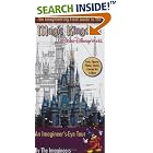 Imagineering Field Guide to Magic Kingdom at Walt Disney World, The by The Disney Imagineers