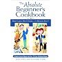 The Absolute Beginner's Cookbook: Or, How Long Do I Cook a 3-Minute Egg?