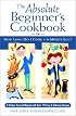 The Absolute Beginner's Cookbook: or, How Long Do I Cook a 3-Minute Egg?