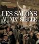 Les Salons au XIXe si�cle : Paris, capitale des arts