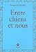 Entre chiens et nous