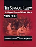 The Surgical Review: An Integrated Basic and Clinical Science Study Guide
