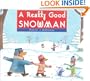 A Really Good Snowman