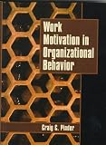 Work Motivation in Organizational Behavior