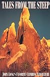 Tales from the Steep: John Long's Favorite Climbing Literature