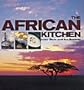 The African Kitchen: A Day in the Life of a Safari Chef (Cookbooks)