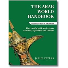 The Arab World Handbook: Arabian Peninsula and Iraq Edition