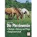 Die Pferdeweide: �kologie - Nutzung und Pflege - Kompostwirtschaft